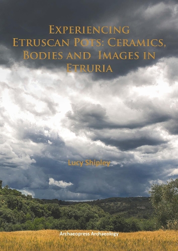 Бумажная книга «Experiencing Etruscan Pots: Ceramics, Bodies and Images in Etruria», автор Люси Шипли - фото №1