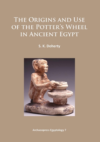 Бумажная книга «The Origins and Use of the Potter’s Wheel in Ancient Egypt», автор Сара Доэрти - фото №1