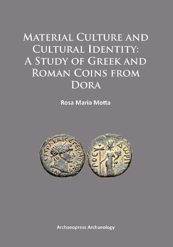 Бумажная книга «Material Culture and Cultural Identity: A Study of Greek and Roman Coins from Dora», автор Роза Мария Мотта - фото №1