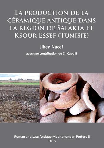 Бумажная книга «La production de la céramique antique dans la région de Salakta et Ksour Essef (Tunisie)», автор Джихен Насеф - фото №1