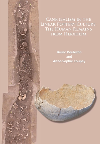 Бумажная книга «Cannibalism in the Linear Pottery Culture: The Human Remains from Herxheim», авторов Анн-Софи Купей, Бруно Булестен - фото №1