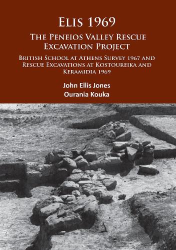 Бумажная книга «Elis 1969: The Peneios Valley Rescue Excavation Project: British School at Athens Survey 1967 and Rescue Excavations at Kostoureika and Keramidia 1969», авторов Джон Эллис Джонс, Урания Коука - фото №1