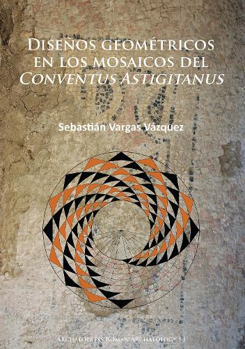 Бумажная книга «Diseños geométricos en los mosaicos del Conventus Astigitanus», автор Себастьян Варгас Васкес - фото №1