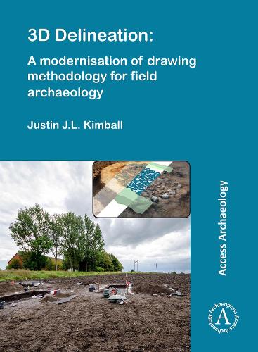 [object Object] «3D Delineation: A modernisation of drawing methodology for field archaeology», автор Джастін Дж. Л. Кімбалл - фото №1