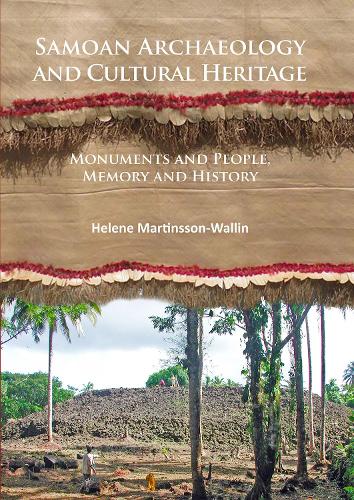 Бумажная книга «Samoan Archaeology and Cultural Heritage: Monuments and People, Memory and History», автор Элен Мартинссон-Валлин - фото №1