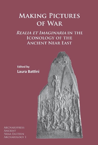 Бумажная книга «Making Pictures of War: Realia et Imaginaria in the Iconology of the Ancient Near East», автор Лаура Баттини - фото №1