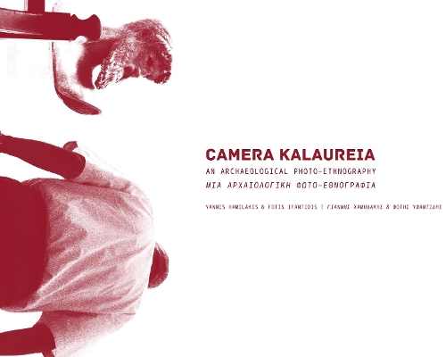 Бумажная книга «CAMERA KALAUREIA: An Archaeological Photo-Ethnography | Μια Αρχαιολογικη Φωτο-Εθνογραφια», автор Фотис Ифантидис - фото №1