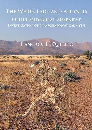 Бумажная книга «The White Lady and Atlantis: Ophir and Great Zimbabwe: Investigation of an archaeological myth», автор Жан-Лоик Ле Квеллек - фото №1