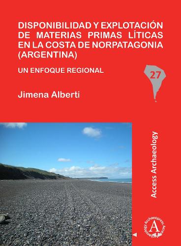 Paper book «Disponibilidad y explotación de materias primas líticas en la costa de Norpatagonia (Argentina): Un enfoque regional», author Jimena Alberti - фото №1