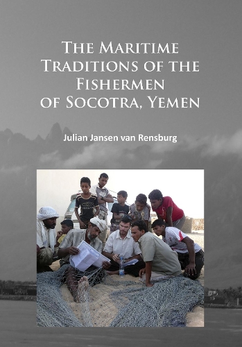 Бумажная книга «The Maritime Traditions of the Fishermen of Socotra, Yemen», автор Джулиан Янсен ван Ренсбург - фото №1
