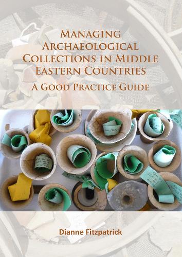 Паперова книга «Managing Archaeological Collections in Middle Eastern Countries: A Good Practice Guide», автор Діана Фіцпатрік - фото №1