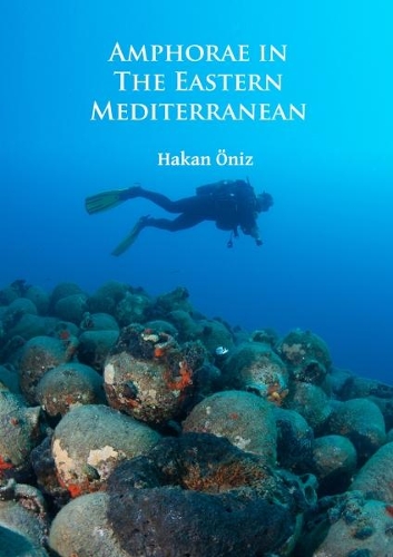 Бумажная книга «Amphorae in the Eastern Mediterranean», автор Хакан Ониз - фото №1