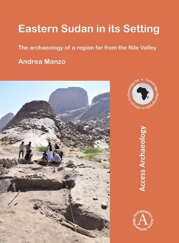 Бумажная книга «Eastern Sudan in its Setting: The archaeology of a region far from the Nile Valley», автор Андреа Манцо - фото №1