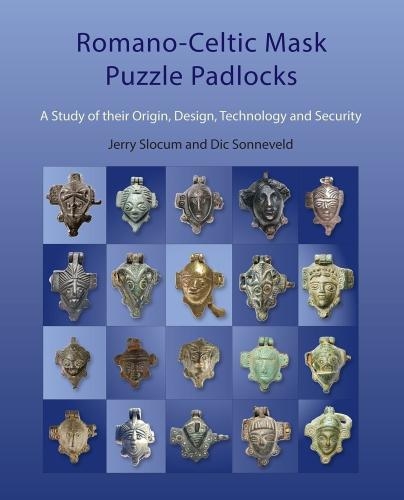 Бумажная книга «Romano-Celtic Mask Puzzle Padlocks: A study in their Design, Technology and Security», авторов Дик Сонневельд, Джерри Слокум - фото №1