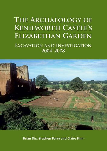 Бумажная книга «The Archaeology of Kenilworth Castle’s Elizabethan Garden: Excavation and Investigation 2004–2008», авторов Брайан Дикс, Клэр Финн, Стивен Пэрри - фото №1