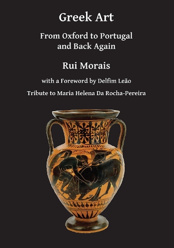 Бумажная книга «Greek Art: From Oxford to Portugal and Back Again», автор Руи Мораиш - фото №1