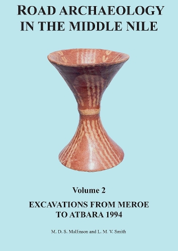 Бумажная книга «Road Archaeology in the Middle Nile: Volume 2: Excavations from Meroe to Atbara 1994», авторов Лоуренс Смит, Майкл Маллинсон - фото №1
