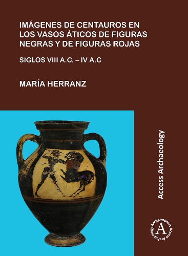 Бумажная книга «Imágenes de centauros en los vasos áticos de figuras negras y de figuras rojas: Siglos VIII A.C. – IV A.C.», автор Мария Эрранс - фото №1