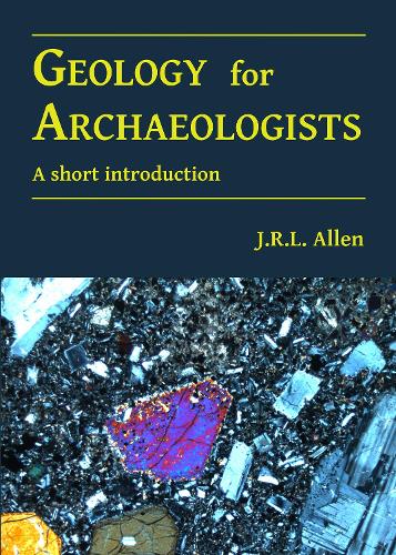 Паперова книга «Geology for Archaeologists: A short introduction», автор Дж. Р.Л. Аллен - фото №1