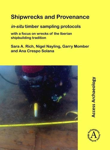 Бумажная книга «Shipwrecks and Provenance: in-situ timber sampling protocols with a focus on wrecks of the Iberian shipbuilding tradition», авторов Ана Креспо Солана, Гарри Момбер, Найджел Нейлинг, Сара А. Рич - фото №1