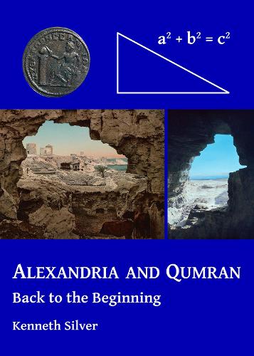 Бумажная книга «Alexandria and Qumran: Back to the Beginning», автор Кеннет Сильвер - фото №1