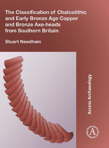Бумажная книга «The Classification of Chalcolithic and Early Bronze Age Copper and Bronze Axe-heads from Southern Britain», автор Стюарт П. Нидхэм - фото №1