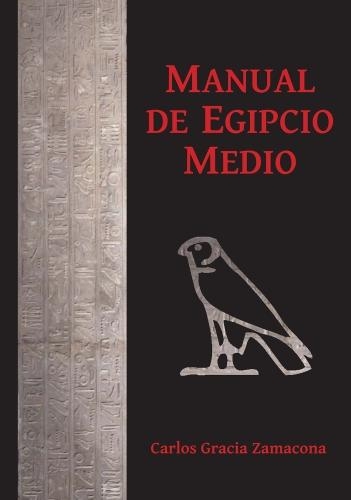 Бумажная книга «Manual de Egipcio Medio (segunda edición)», автор Карлос Грасия Замакона - фото №1