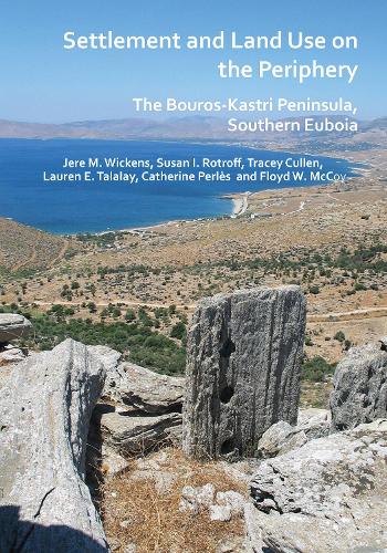 Паперова книга «Settlement and Land Use on the Periphery: The Bouros-Kastri Peninsula, Southern Euboia», авторів Катрін Перлес, Джере М. Вікенс, Лорен Е. Талалай, Сюзан І. Ротрофф, Трейсі Каллен - фото №1