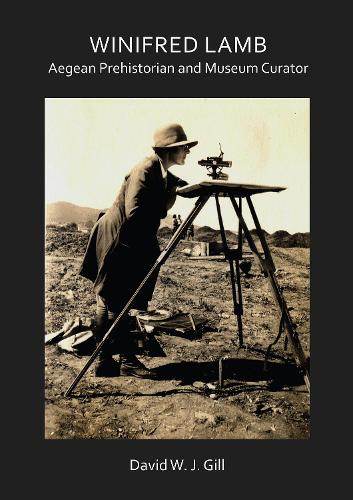 Бумажная книга «Winifred Lamb: Aegean Prehistorian and Museum Curator», автор Дэвид В. Дж. Гилл - фото №1