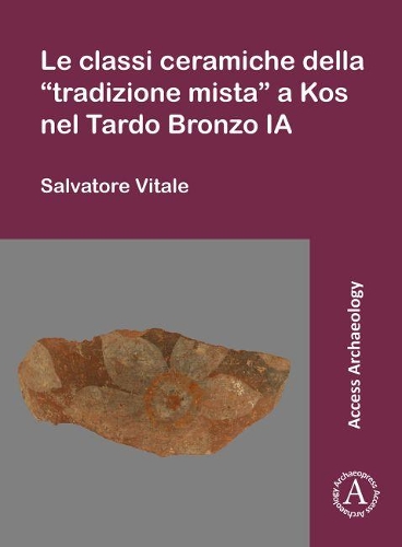 Бумажная книга «Le classi ceramiche della “tradizione mista” a Kos nel Tardo Bronzo IA», автор Сальваторе Витале - фото №1