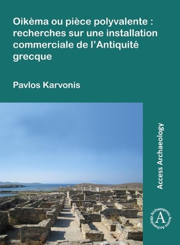 Бумажная книга «Oikèma ou pièce polyvalente: recherches sur une installation commerciale de l’Antiquité grecque», автор Павлос Карвонис - фото №1