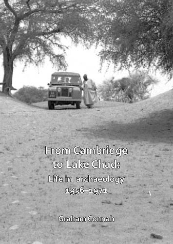 Бумажная книга «From Cambridge to Lake Chad: Life in archaeology 1956–1971», автор Грэм Коннах - фото №1
