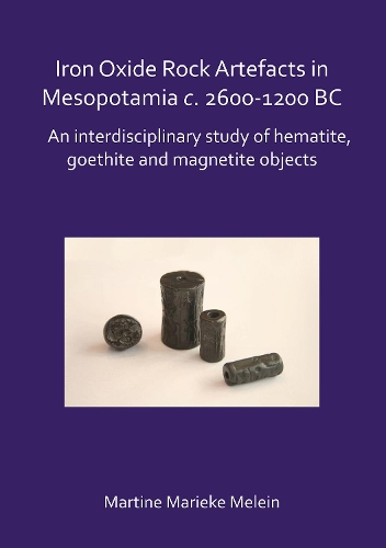 Бумажная книга «Iron Oxide Rock Artefacts in Mesopotamia c. 2600-1200 BC: An interdisciplinary study of hematite, goethite and magnetite objects», автор Мартина Марике Мелейн - фото №1