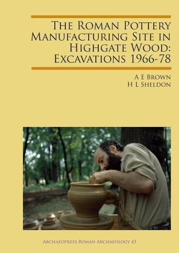 Бумажная книга «The Roman Pottery Manufacturing Site in Highgate Wood: Excavations 1966-78», авторов А. Э. Браун, Х. Л. Шелдон - фото №1