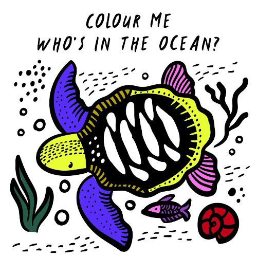 Бумажная книга «Colour Me: Who's in the Ocean?: Baby's First Bath Book», автор Сурья Саджнани - фото №1