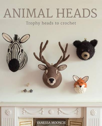 Paper book «Animal Heads: Trophy Heads to Crochet», author Ванесса Мунси / Ванесса Мунсі /  - фото №1