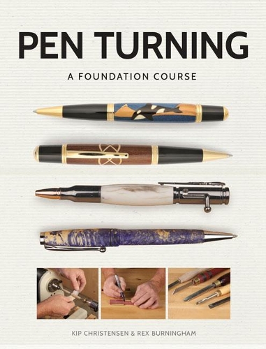 Паперова книга «Pen Turning: A Foundation Course», авторів Кіп Крістенсен, Рекс Бернінгем - фото №1