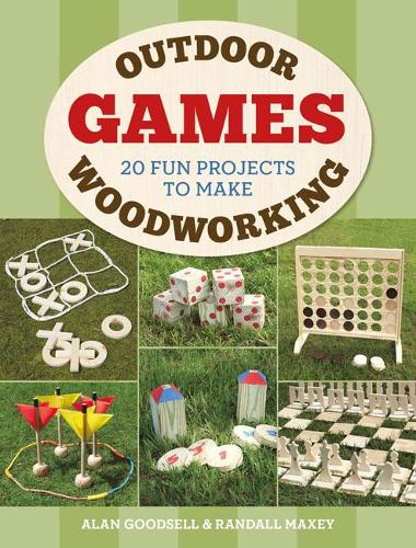 Паперова книга «Outdoor Woodworking Games: 20 Fun Projects to Make», автор Алан Ґудселл - фото №1