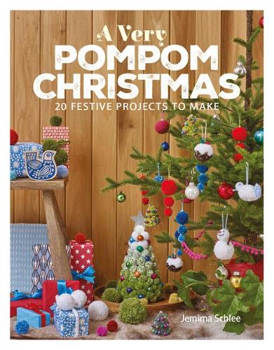 Паперова книга «A Very Pompom Christmas: 20 Festive Projects to Make», автор Джеміма Шлі - фото №1