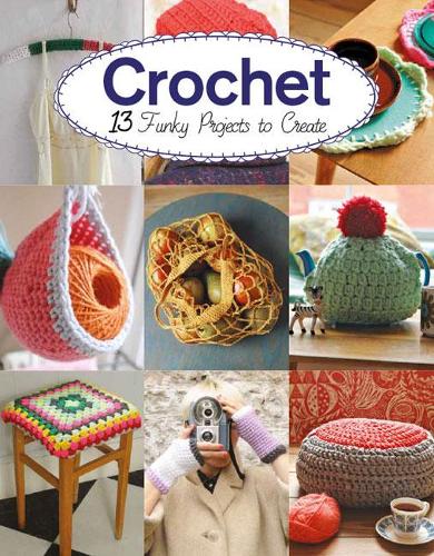 Бумажная книга «Crochet: 13 Funky Projects to Crochet», авторов Эми Фиппс, Клэр Калли - фото №1