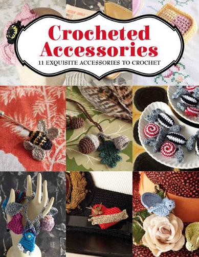 Паперова книга «Crocheted Accessories: 11 Exquisite Accessories to Crochet», автор Ванесса Мунсі - фото №1