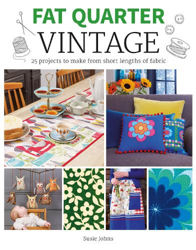 Паперова книга «Fat Quarter: Vintage: 25 Projects to Make from Short Lengths of Fabric», автор Сьюзі Джонс - фото №1