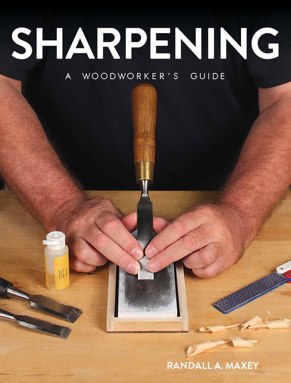 Бумажная книга «Sharpening: A Woodworker's Guide», автор Рэндалл А. Макси - фото №1