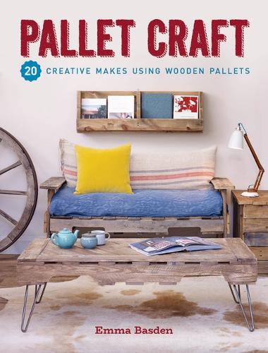 Паперова книга «Pallet Craft: 20 Creative Makes Using Wooden Pallets», автор Емма Басден - фото №1