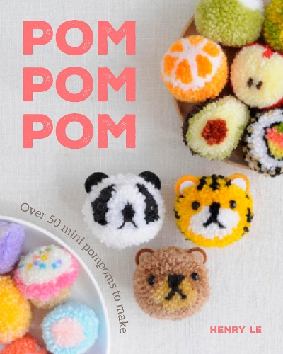 Паперова книга «Pom Pom Pom: Over 50 Mini Pompoms to Make», автор Генрі Ле - фото №1