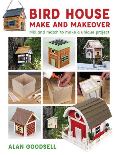Бумажная книга «Bird House Make and Makeover», автор А. Гудселл - фото №1