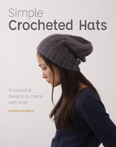 Бумажная книга «Simple Crochet Hats: 15 Beautiful Designs to Create with Ease», автор Ванесса Мунси - фото №1