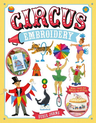 Бумажная книга «Circus Embroidery: More Than 200 Motifs to Stitch!», автор Сьюзи Джонс - фото №1