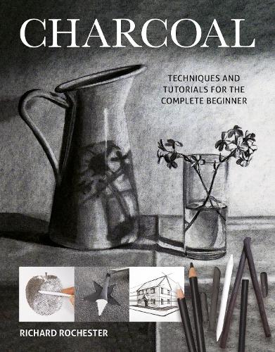 Паперова книга «Charcoal: Techniques and tutorials for the complete beginner», автор Річард Рочестер - фото №1
