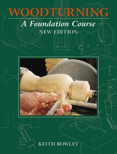 Паперова книга «Woodturning: A Foundation Course (new edition)», автор Кіт Роулі - фото №1